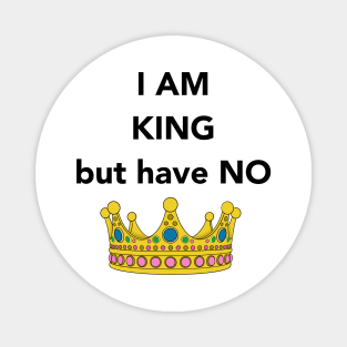 I am King Design Magnet